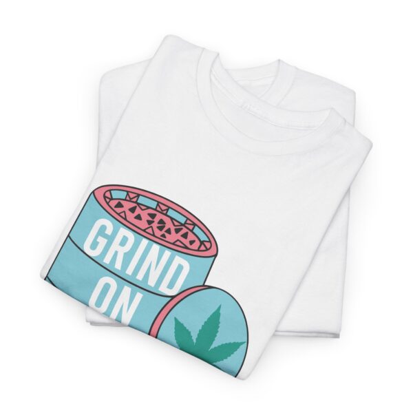 Folded Grind On Me 420 shirt