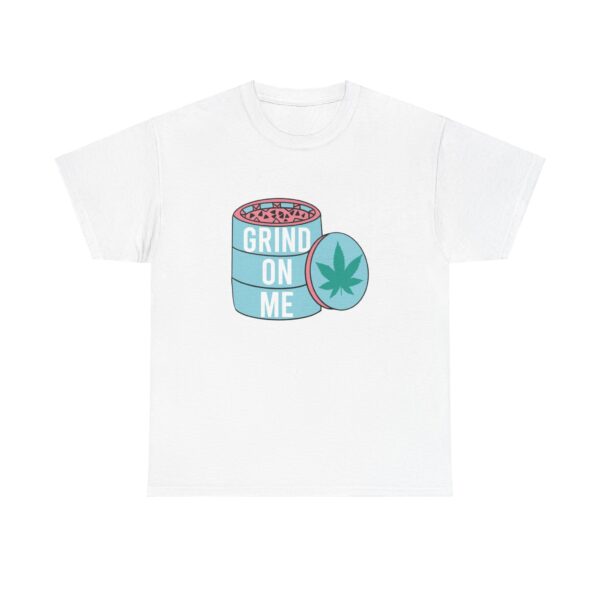 Front of Grind On Me 420 shirt