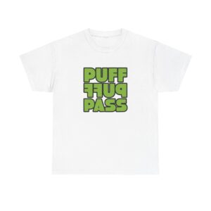 Front of Puff Puff Pass 420 shirt