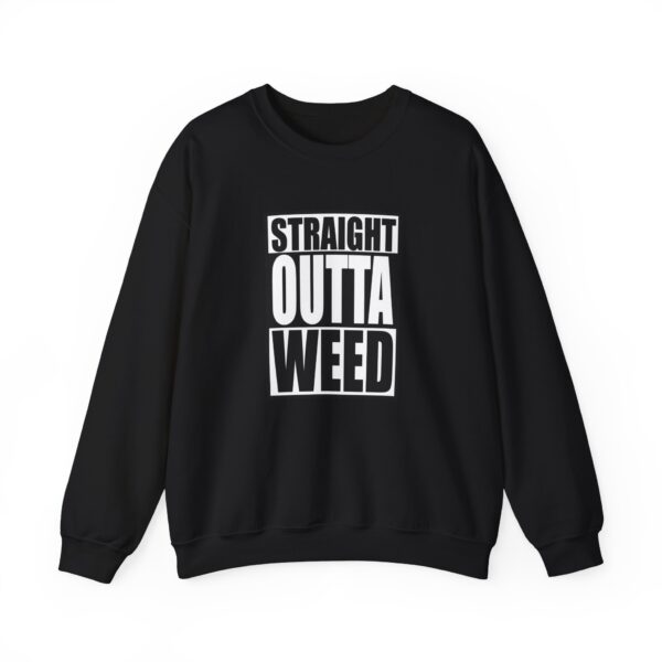 Straight Outta Weed Funny Marijuana Sweatshirt