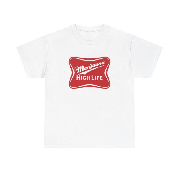 Front of Marijuana High Life marijuana shirt