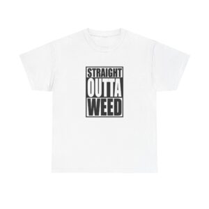 Front of Straight Outta Weed weed shirt