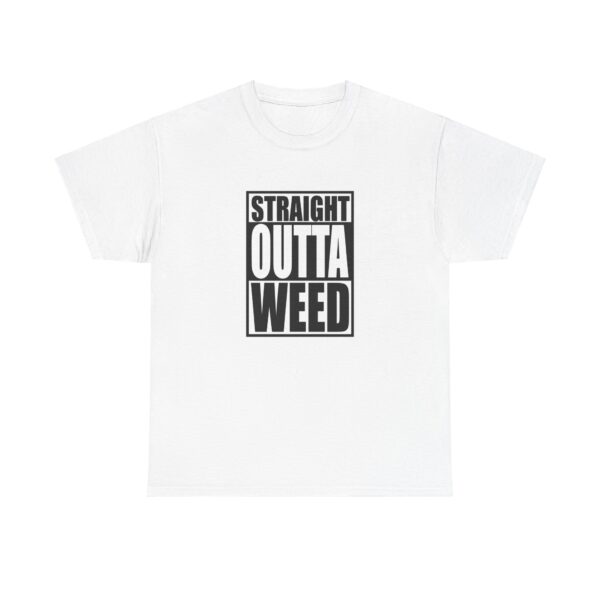 Front of Straight Outta Weed weed shirt