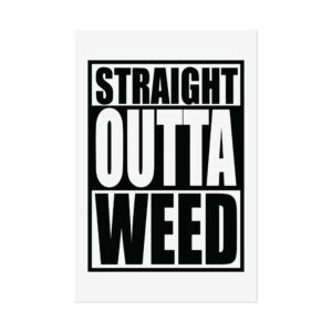 Straight Outta Weed Stoner Poster (24x36)