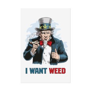 I Want Weed Cannabis Poster (24x36)