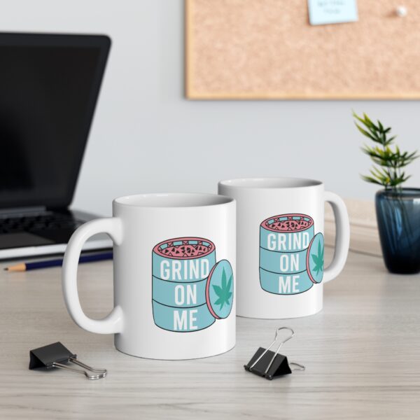 Grind On Me Cannabis Coffee Mug - Image 4