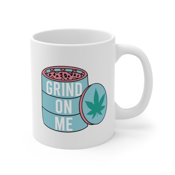 Grind On Me Cannabis Coffee Mug - Image 3